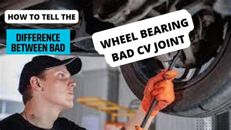 wheel bearing or cv joint